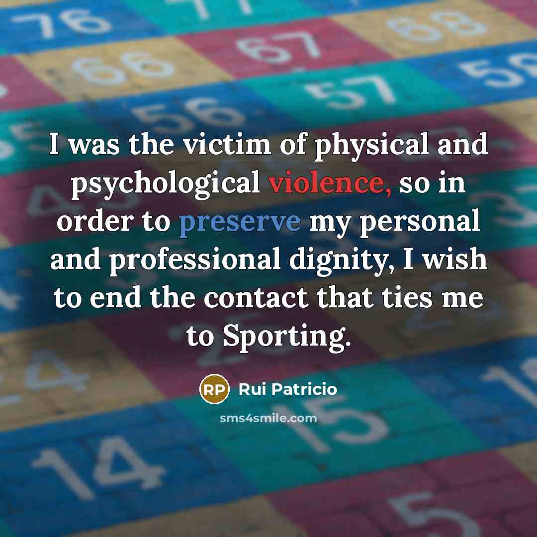 “I was the victim of physical and psychological violence, so…” quote by Rui Patricio