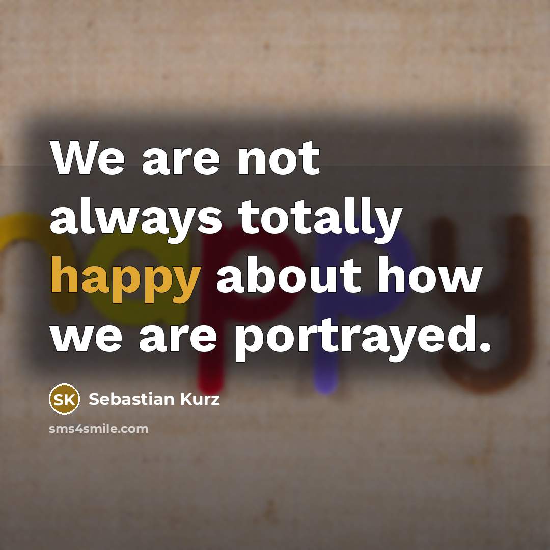 “We are not always totally happy about how we are…” quote by Sebastian Kurz
