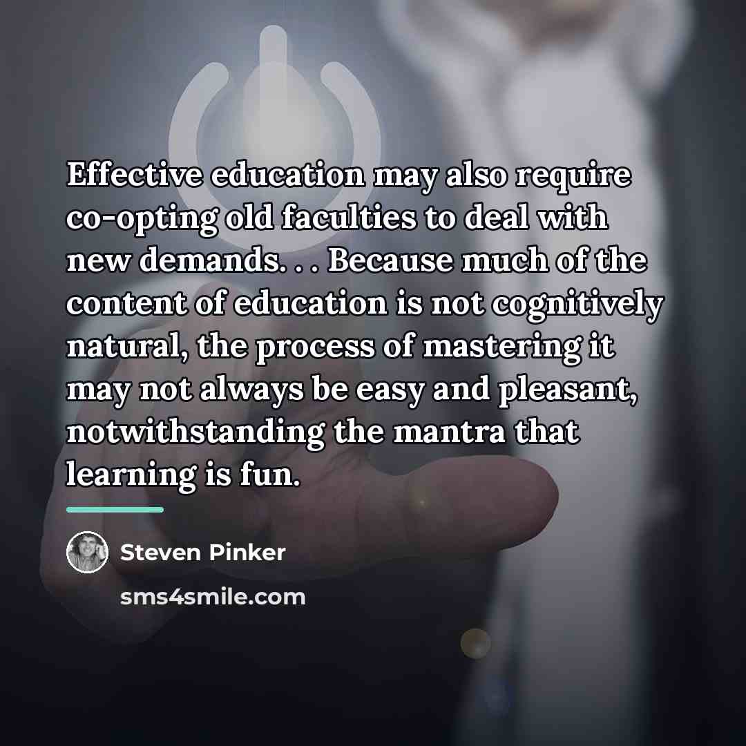 “Effective education may also require co-opting old faculties to deal…” quote by Steven Pinker