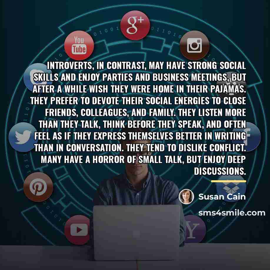 “Introverts, in contrast, may have strong social skills and enjoy…” quote by Susan Cain