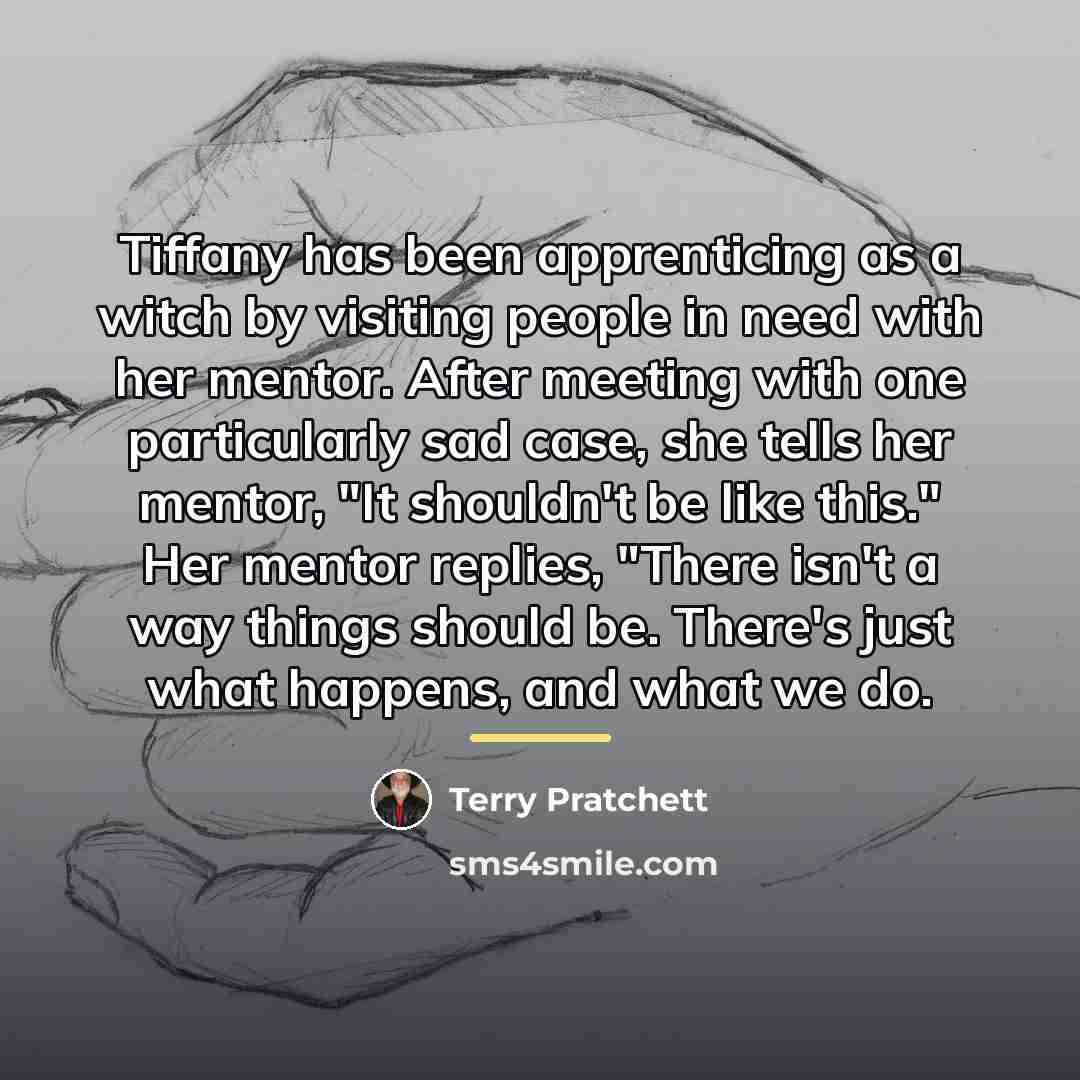 “Tiffany has been apprenticing as a witch by visiting people…” quote by Terry Pratchett