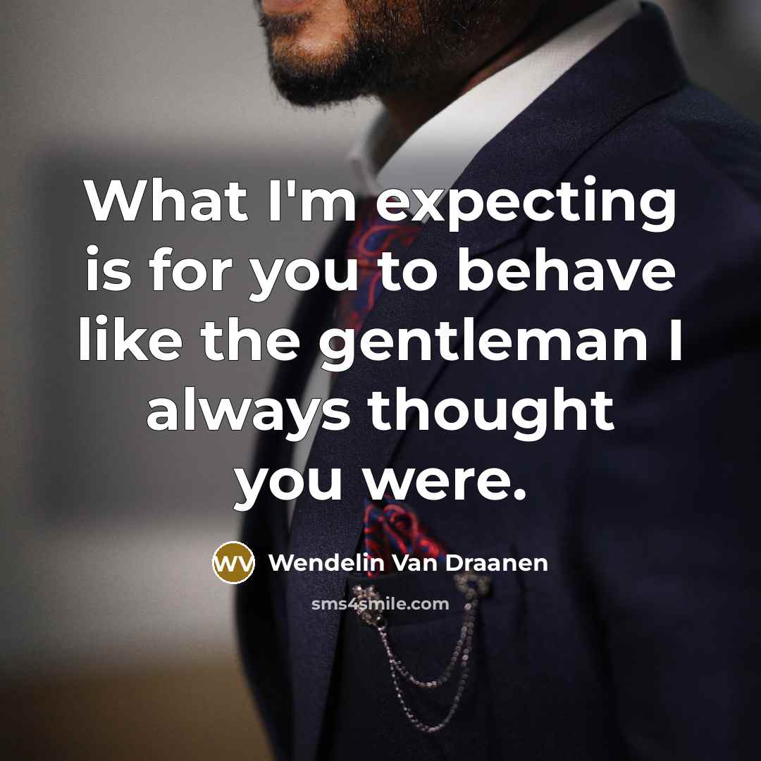 “What I'm expecting is for you to behave like the…” quote by Wendelin Van Draanen