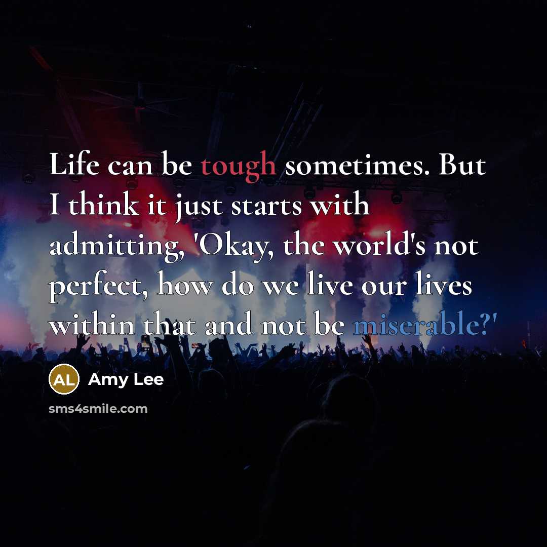 “Life can be tough sometimes. But I think it just…” quote by Amy Lee