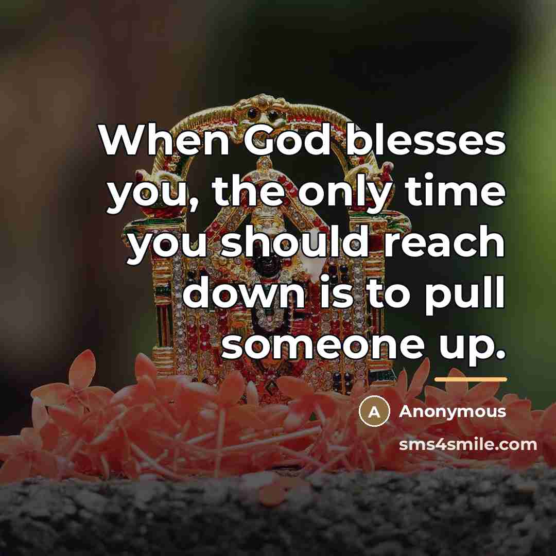 “When God blesses you, the only time you should reach…” quote by Anonymous