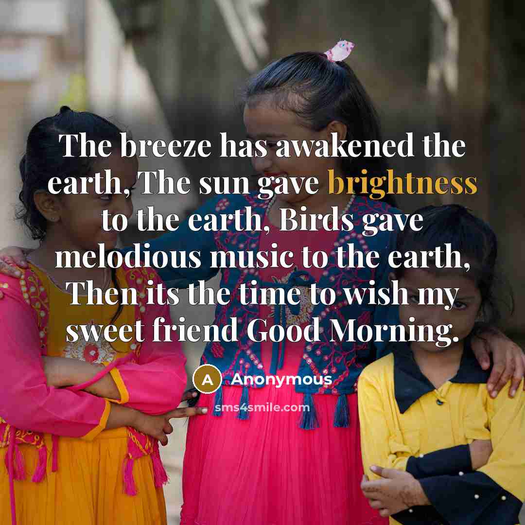 “The breeze has awakened the earth, The sun gave brightness…” quote by Anonymous