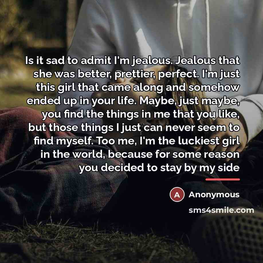 “Is it sad to admit I'm jealous. Jealous that she…” quote by Anonymous