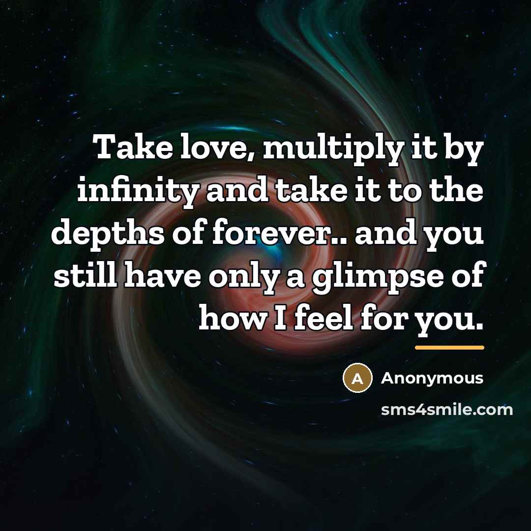 “Take love, multiply it by infinity and take it to…” quote by Anonymous