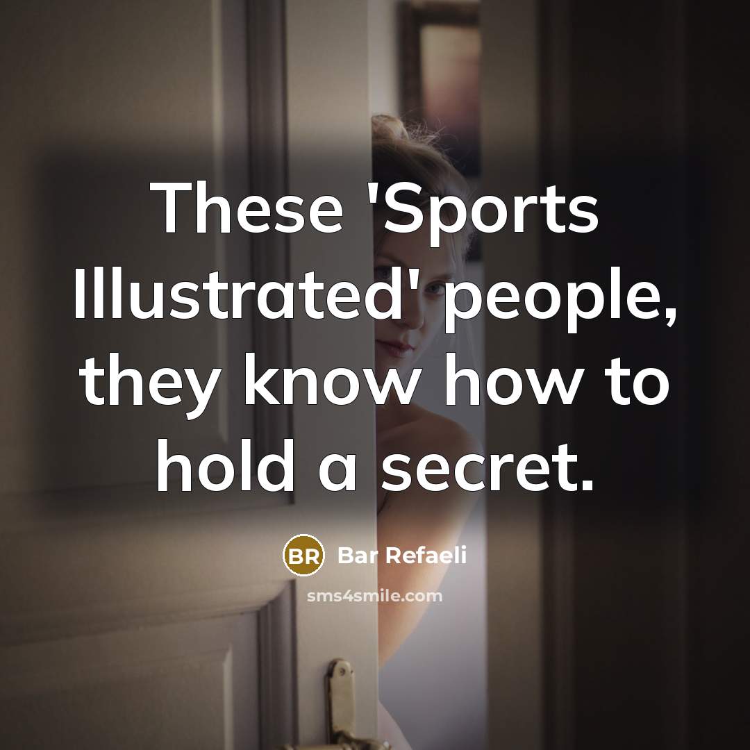 “These 'Sports Illustrated' people, they know how to hold a…” quote by Bar Refaeli