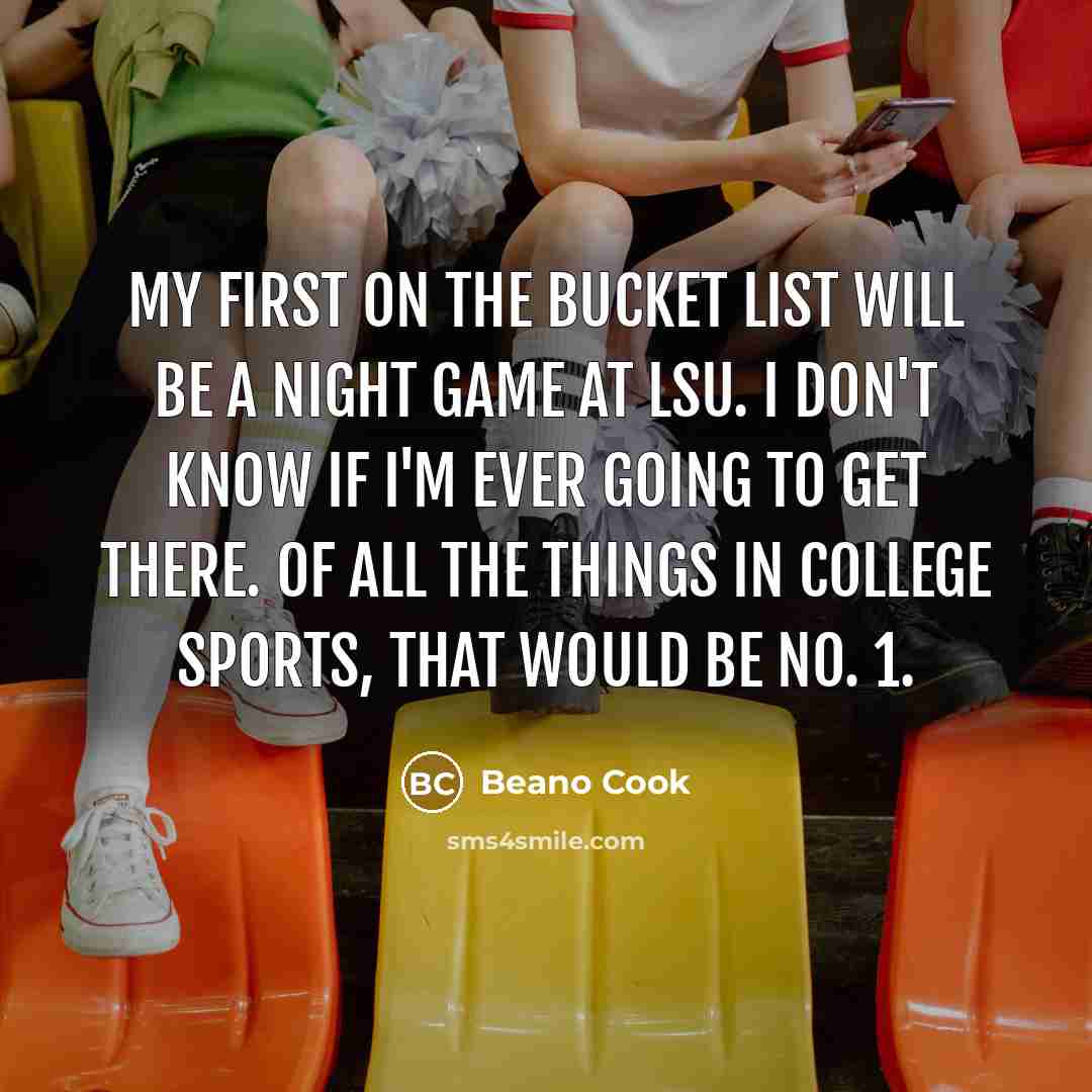 “My first on the bucket list will be a night…” quote by Beano Cook
