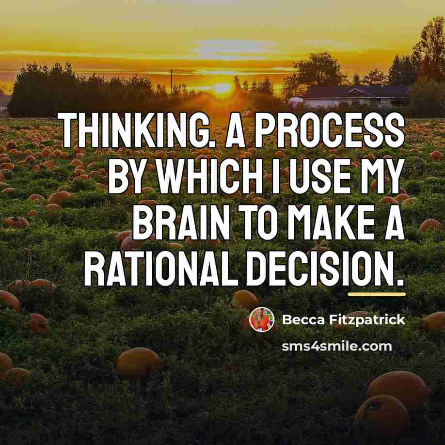 “Thinking. A process by which I use my brain to…” quote by Becca Fitzpatrick