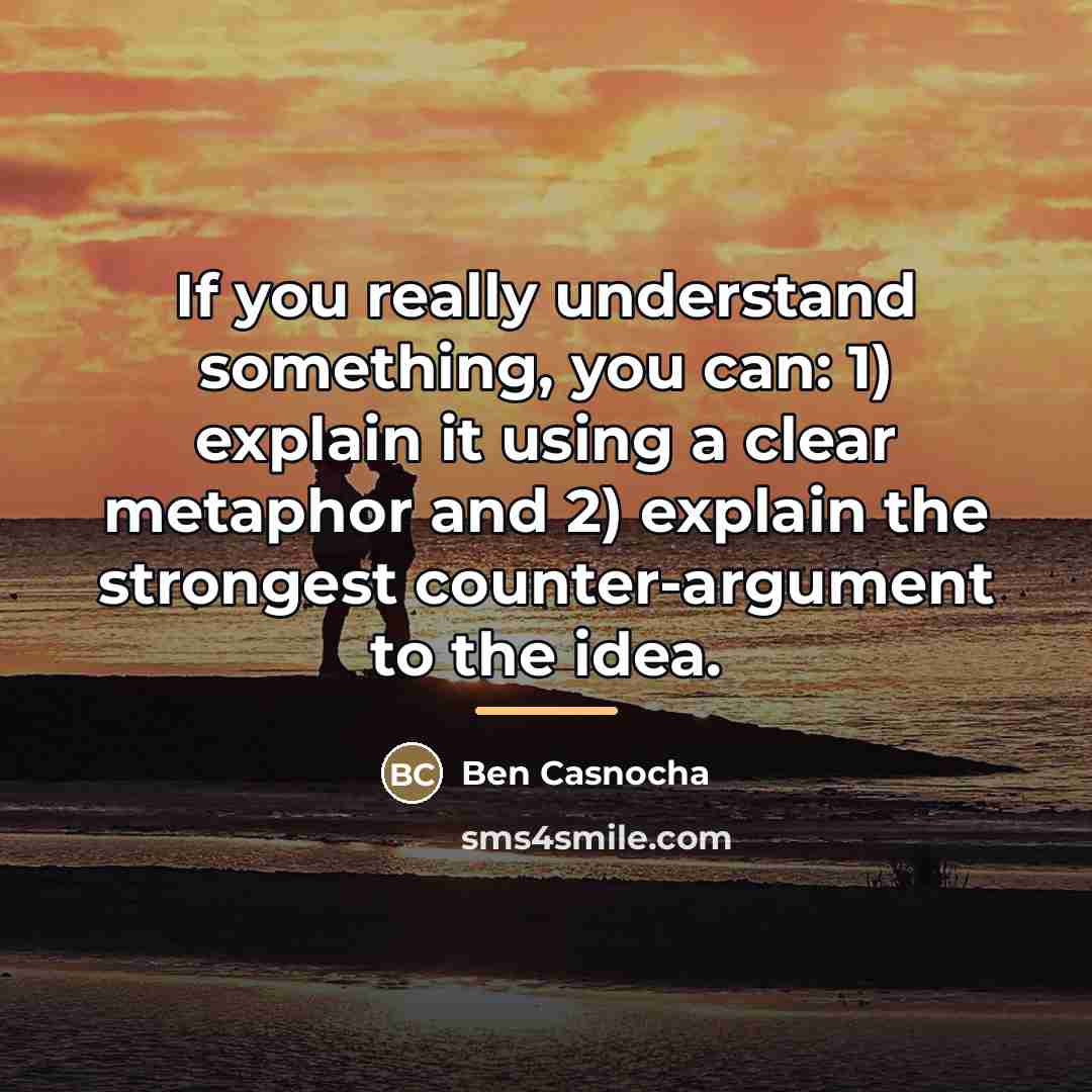 “If you really understand something, you can: 1) explain it…” quote by Ben Casnocha