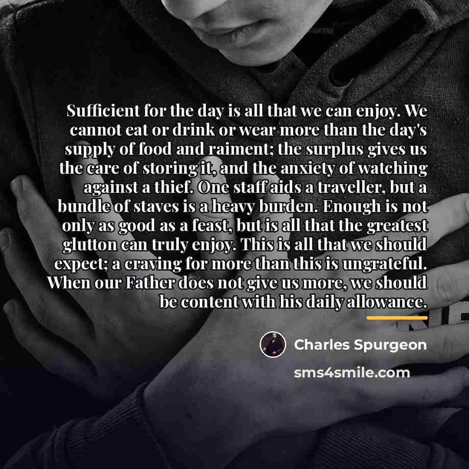 “Sufficient for the day is all that we can enjoy.…” quote by Charles Spurgeon