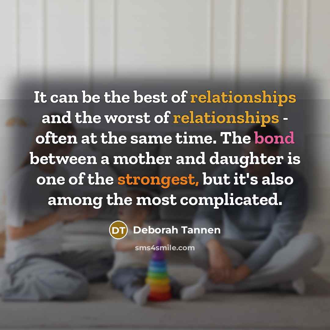 “It can be the best of relationships and the worst…” quote by Deborah Tannen