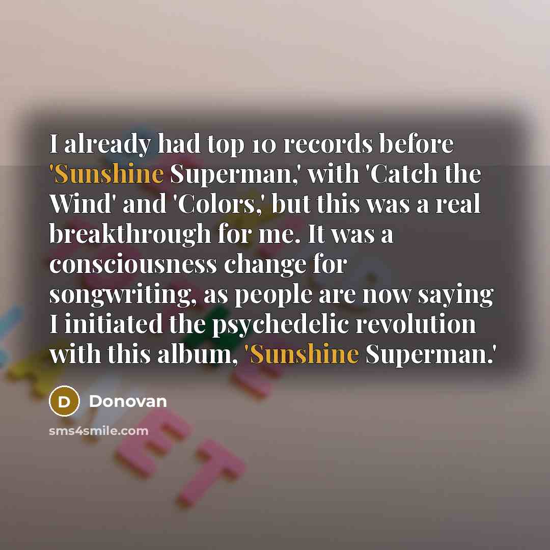 “I already had top 10 records before 'Sunshine Superman,' with…” quote by Donovan
