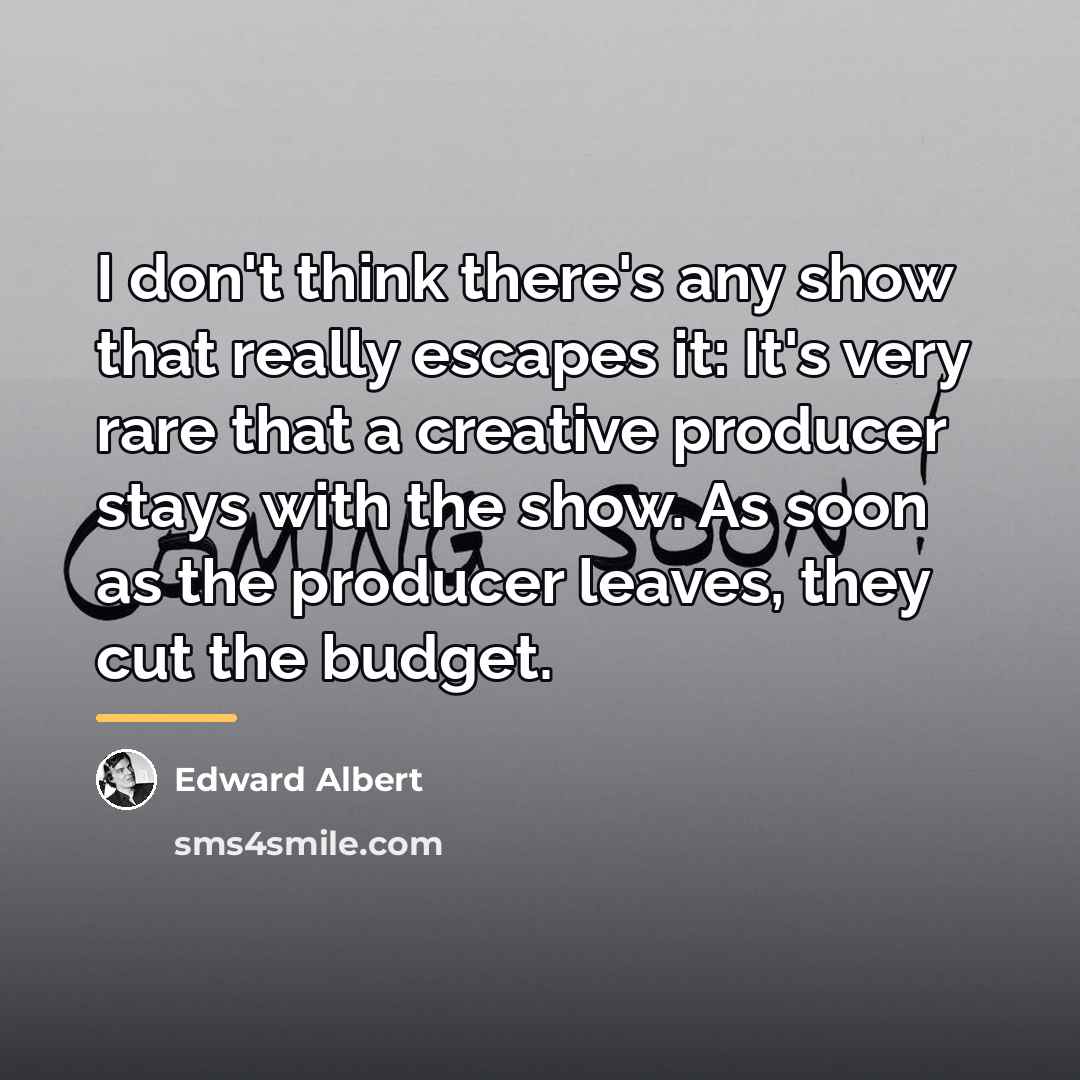 “I don't think there's any show that really escapes it:…” quote by Edward Albert