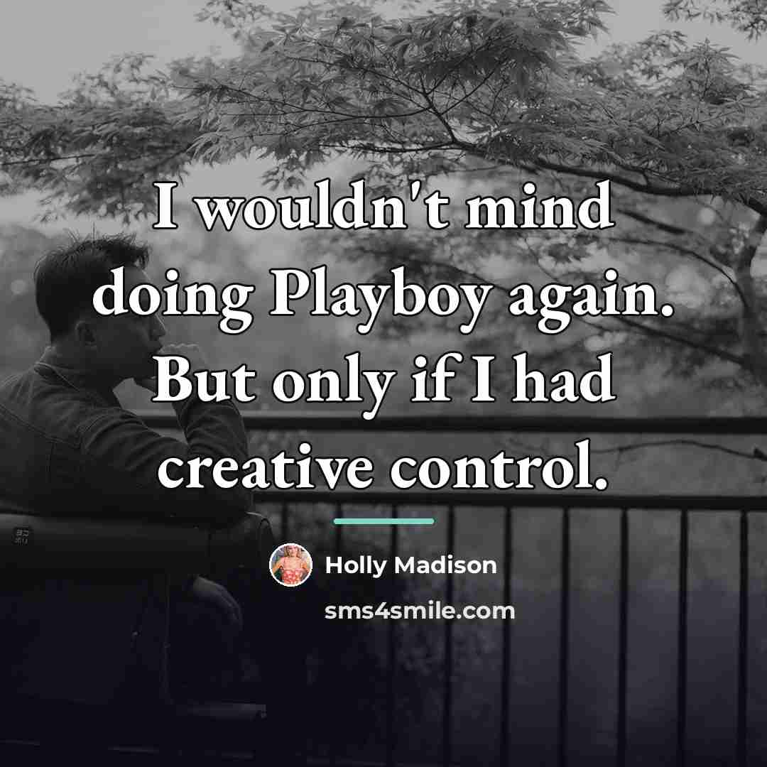 “I wouldn't mind doing Playboy again. But only if I…” quote by Holly Madison