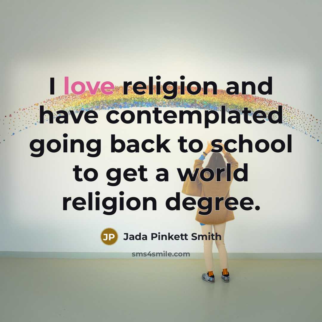 “I love religion and have contemplated going back to school…” quote by Jada Pinkett Smith