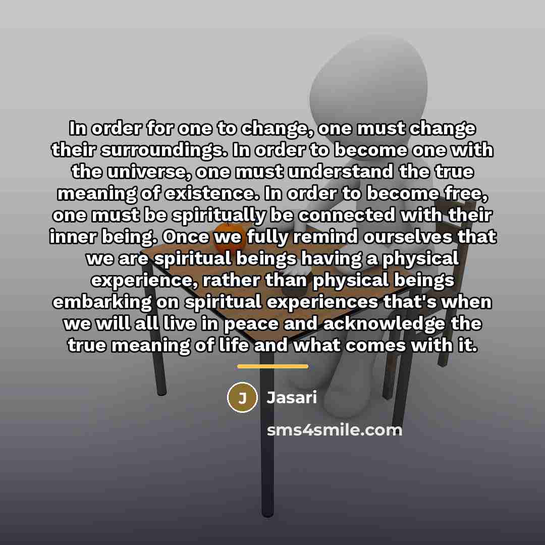 “In order for one to change, one must change their…” quote by Jasari