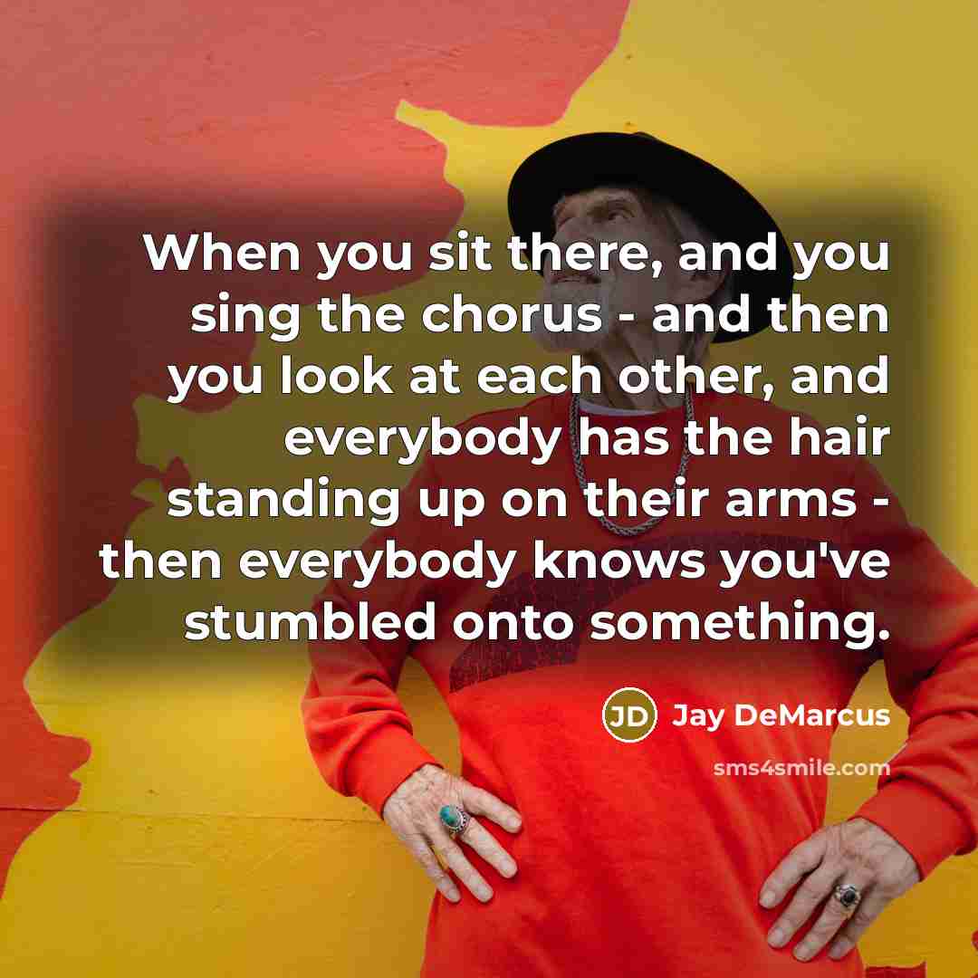 “When you sit there, and you sing the chorus -…” quote by Jay DeMarcus