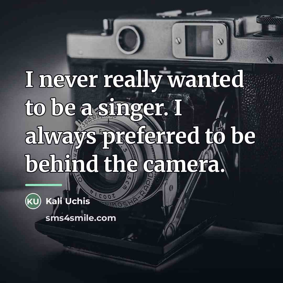 “I never really wanted to be a singer. I always…” quote by Kali Uchis