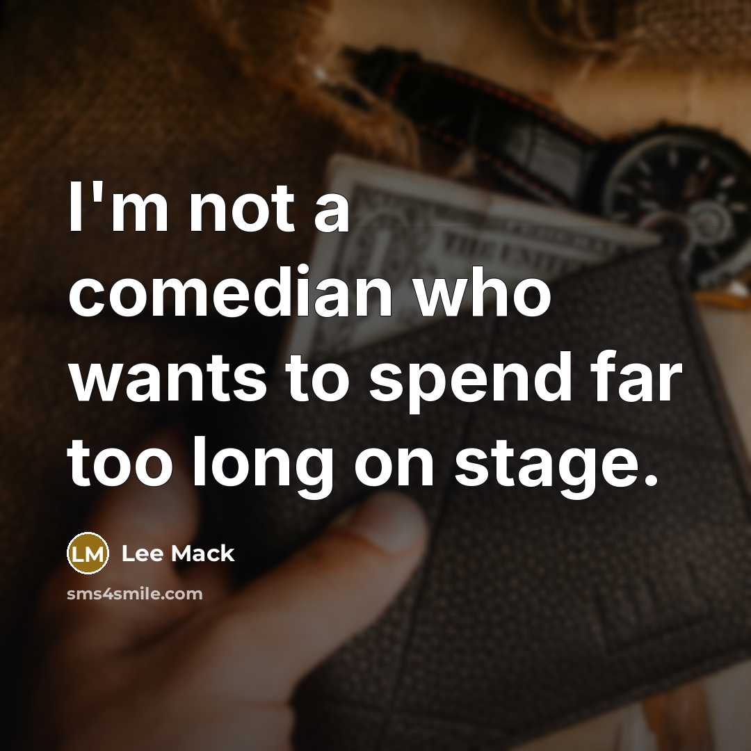 “I'm not a comedian who wants to spend far too…” quote by Lee Mack