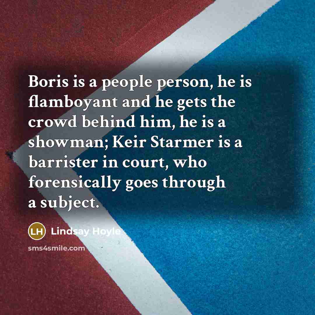 “Boris is a people person, he is flamboyant and he…” quote by Lindsay Hoyle