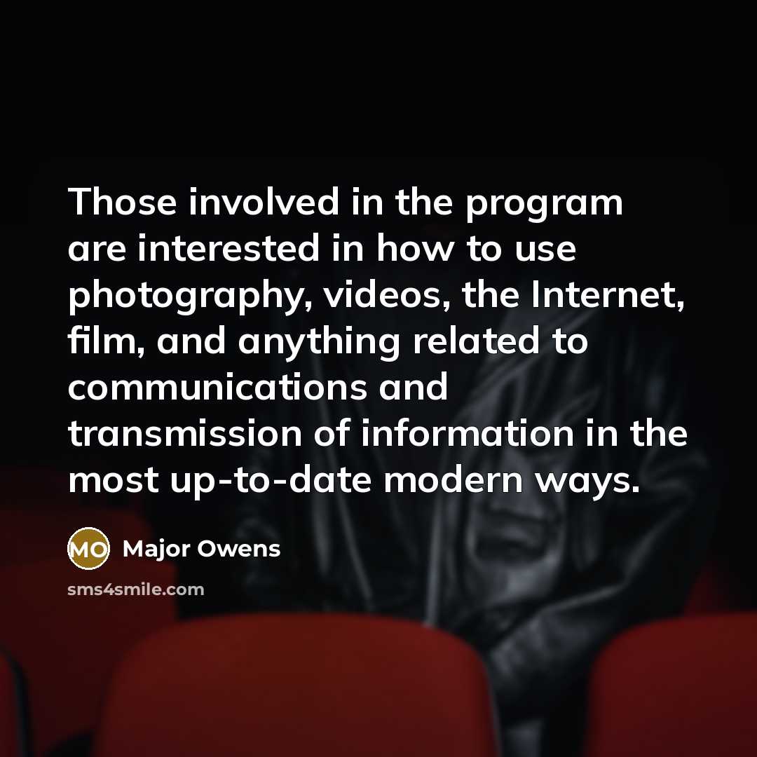 “Those involved in the program are interested in how to…” quote by Major Owens