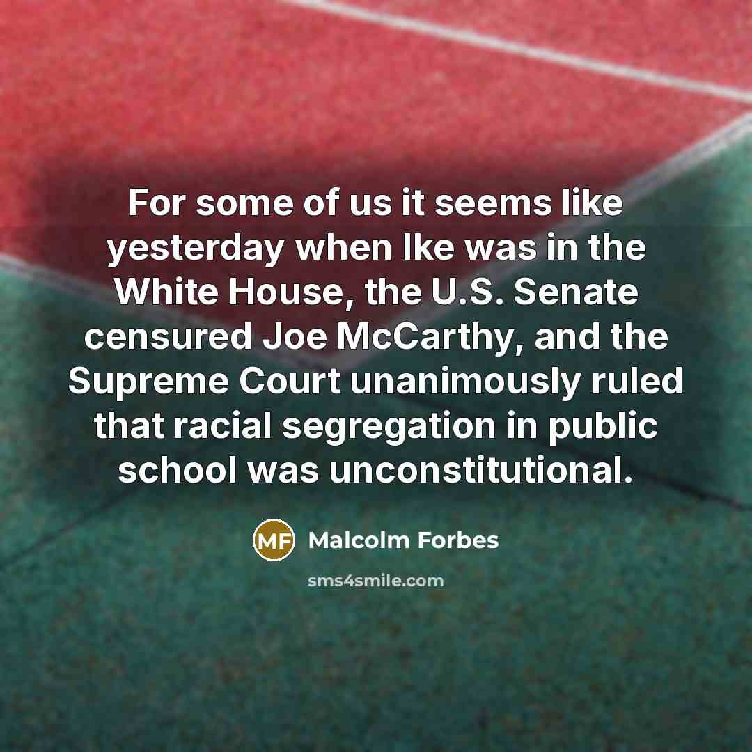 “For some of us it seems like yesterday when Ike…” quote by Malcolm Forbes