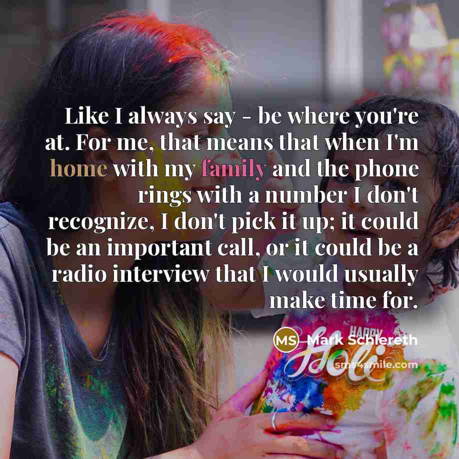 “Like I always say - be where you're at. For…” quote by Mark Schlereth