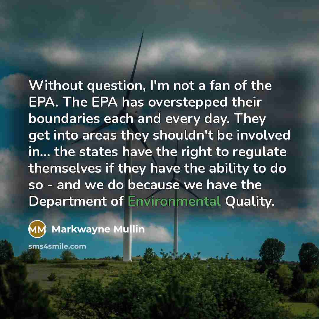 “Without question, I'm not a fan of the EPA. The…” quote by Markwayne Mullin