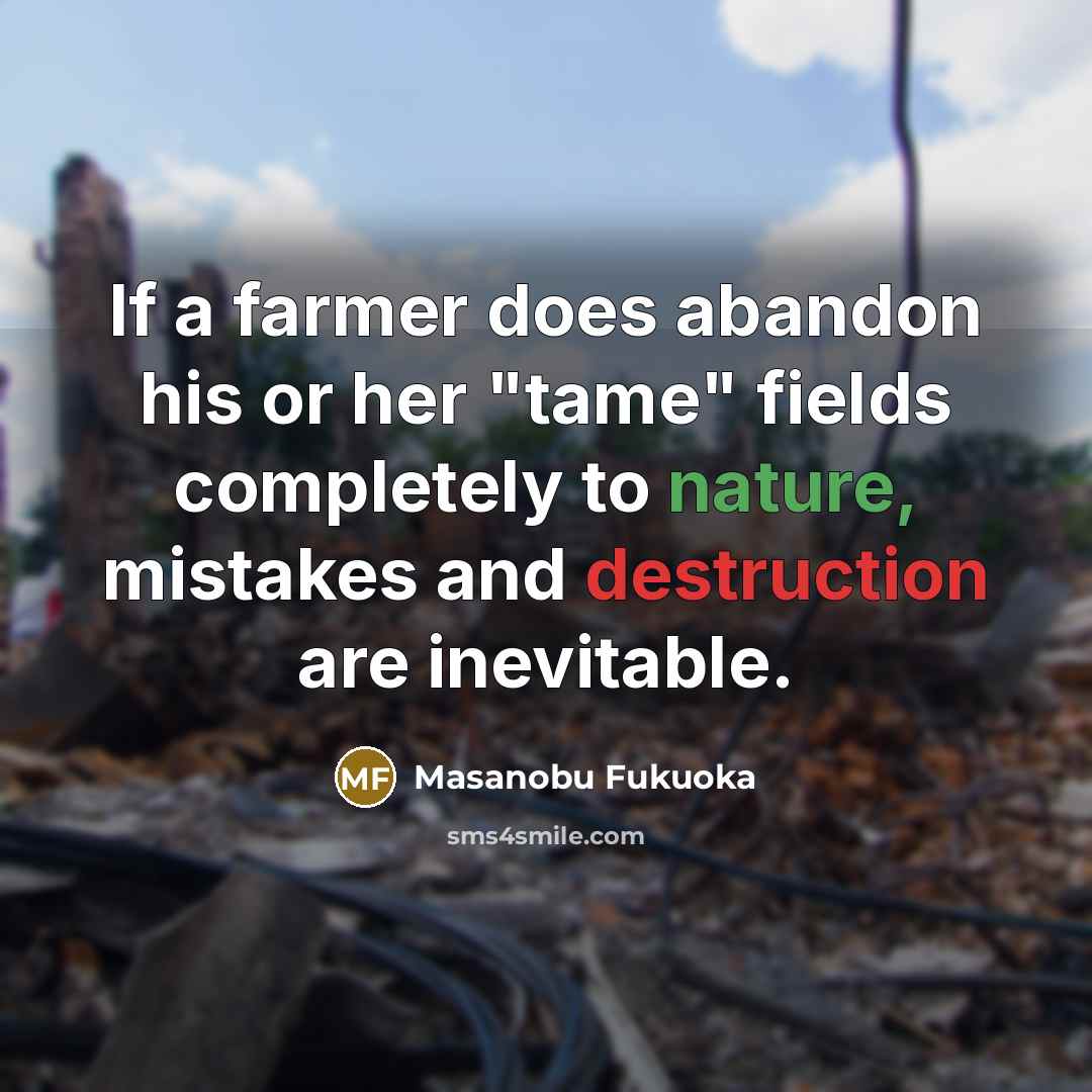 “If a farmer does abandon his or her "tame" fields…” quote by Masanobu Fukuoka