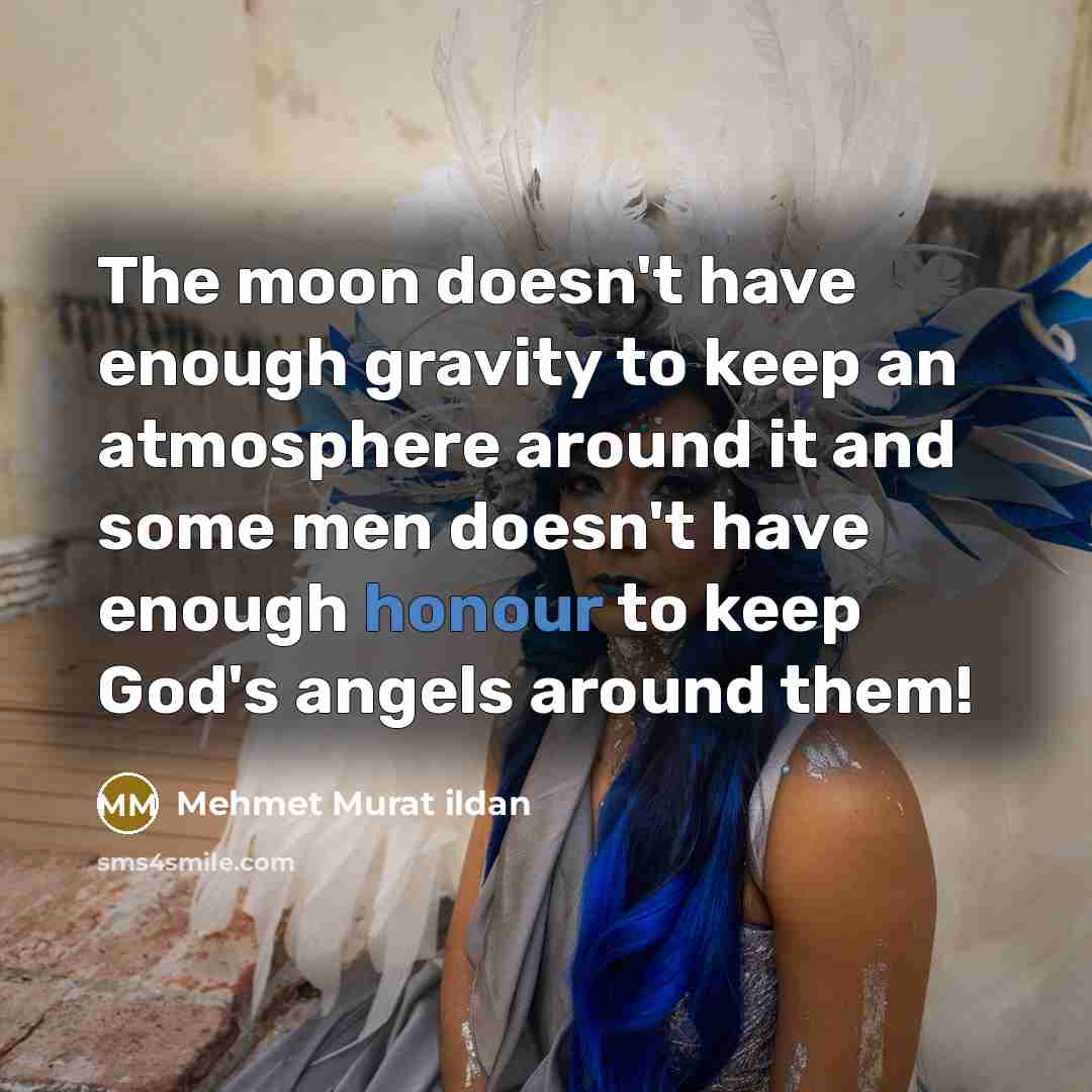 “The moon doesn't have enough gravity to keep an atmosphere…” quote by Mehmet Murat Ildan