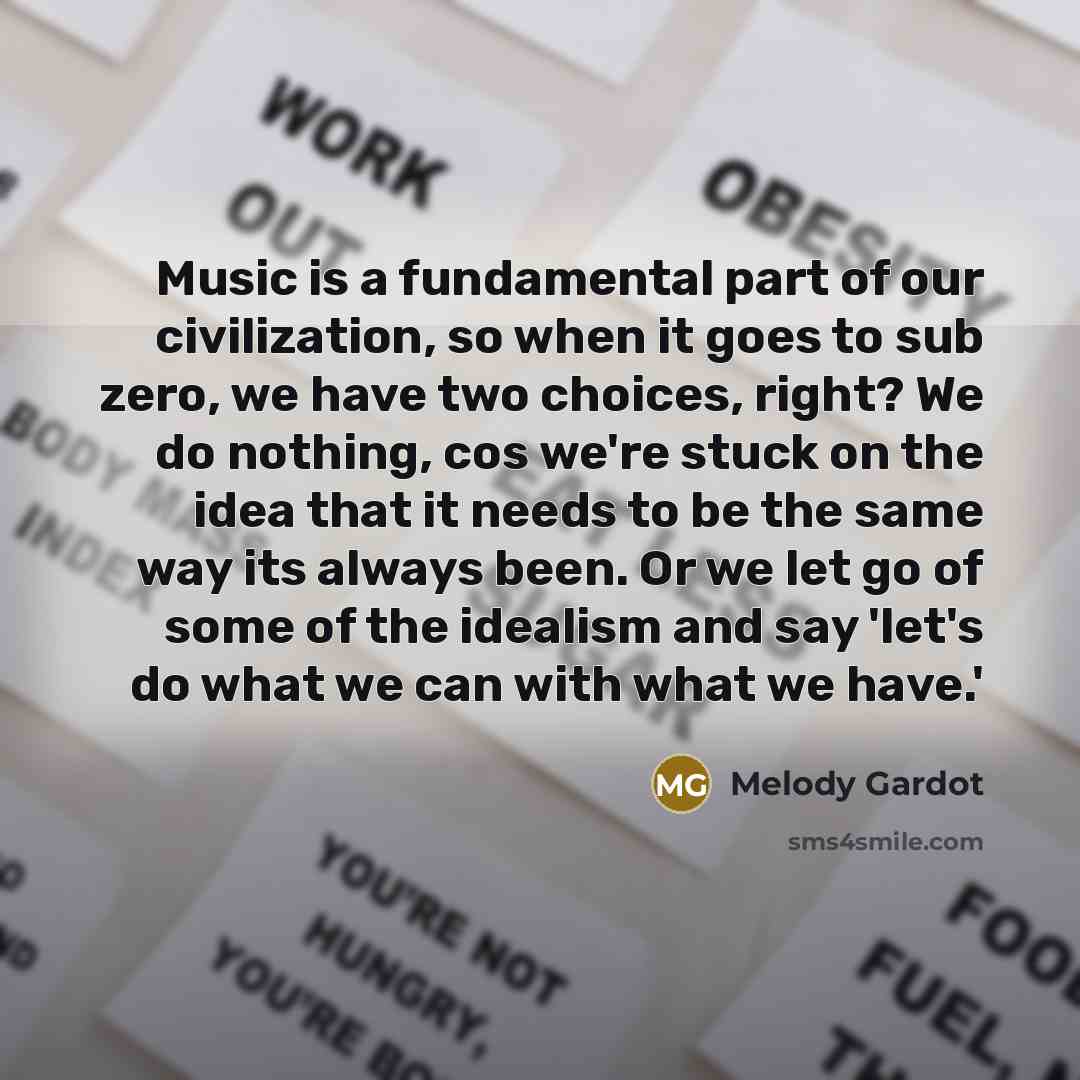 “Music is a fundamental part of our civilization, so when…” quote by Melody Gardot