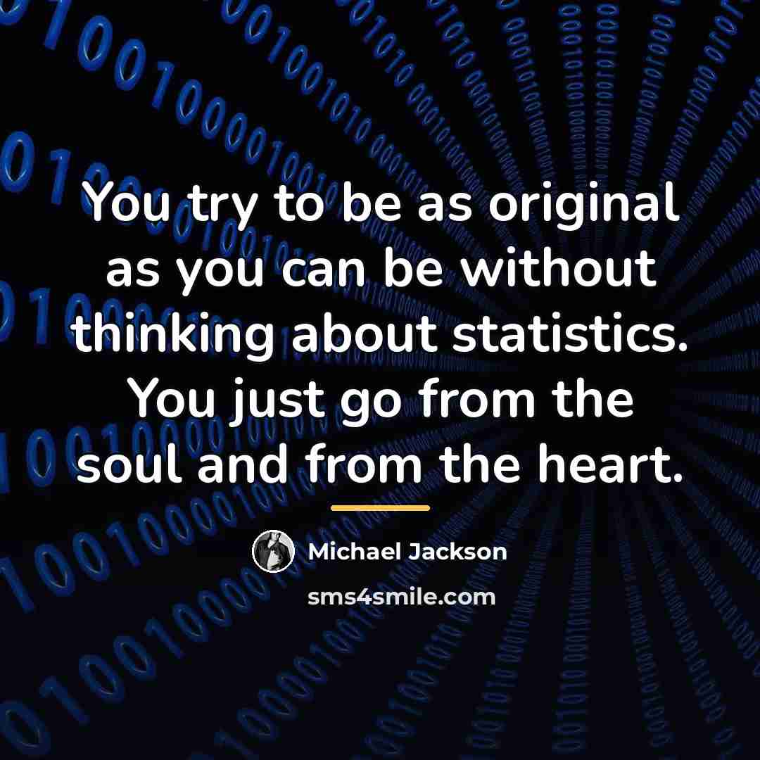 “You try to be as original as you can be…” quote by Michael Jackson