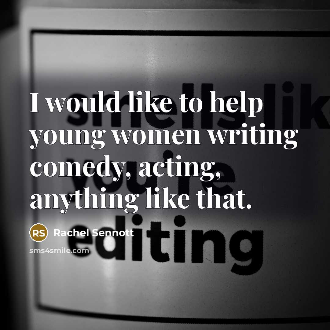 “I would like to help young women writing comedy, acting,…” quote by Rachel Sennott