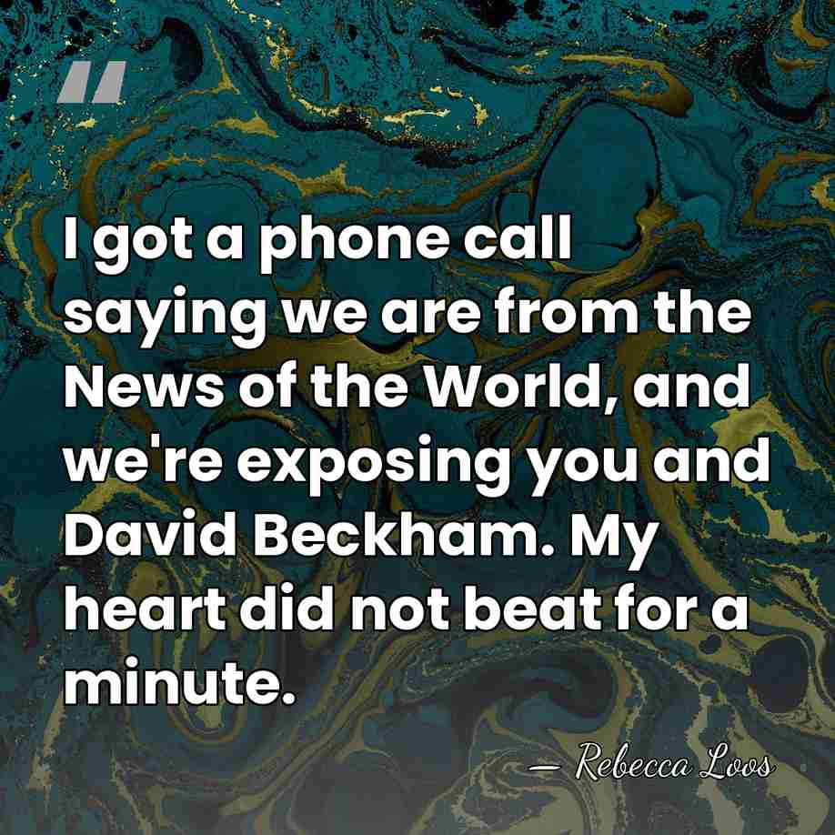 I got a phone call saying we are from the News of&hellip; - Rebecca Loos