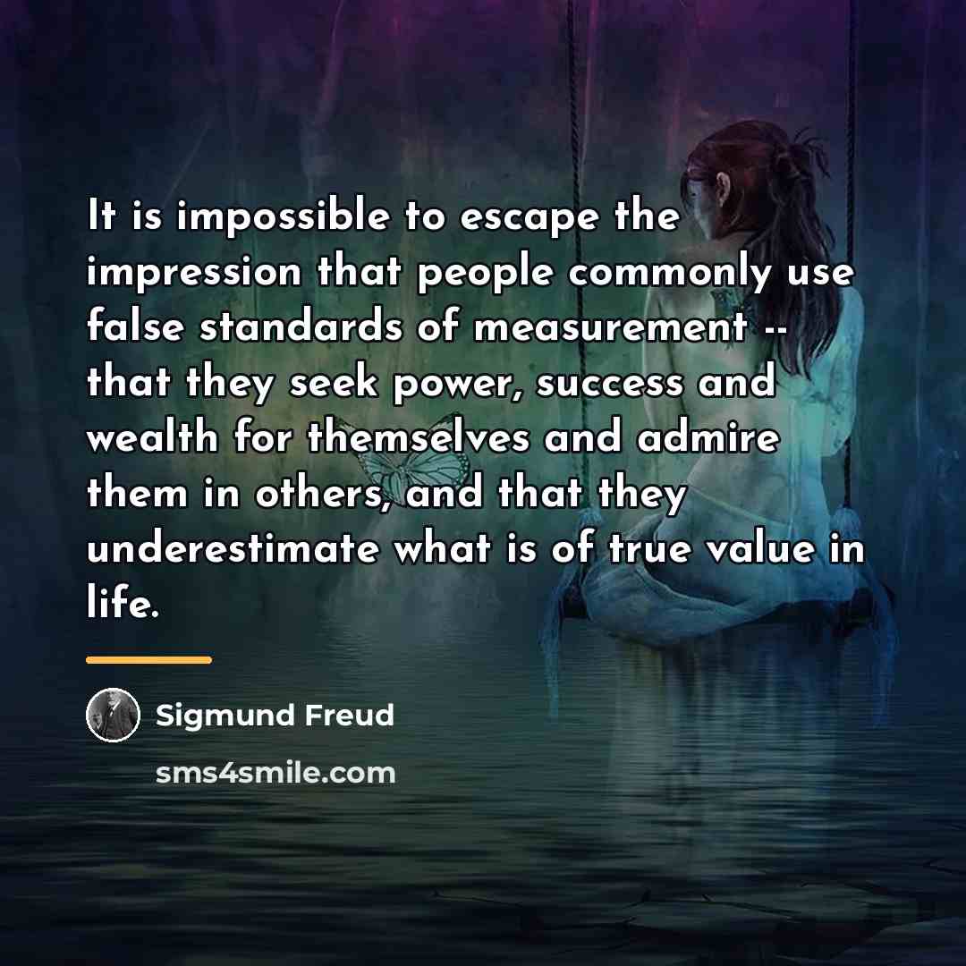 “It is impossible to escape the impression that people commonly…” quote by Sigmund Freud