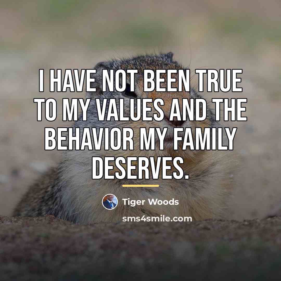 “I have not been true to my values and the…” quote by Tiger Woods