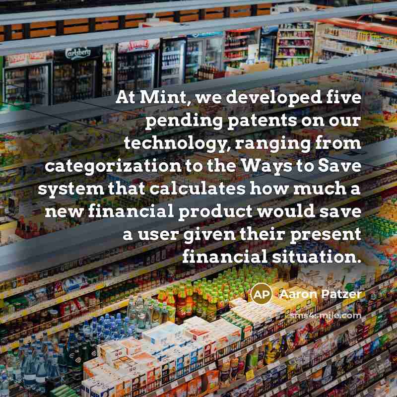 “At Mint, we developed five pending patents on our technology,…” quote by Aaron Patzer
