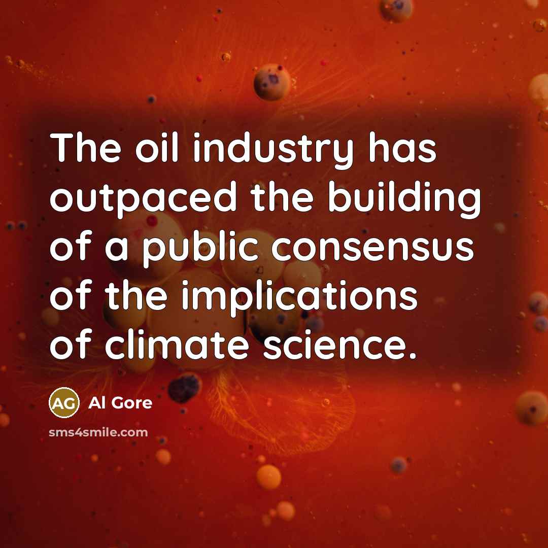 “The oil industry has outpaced the building of a public…” quote by Al Gore