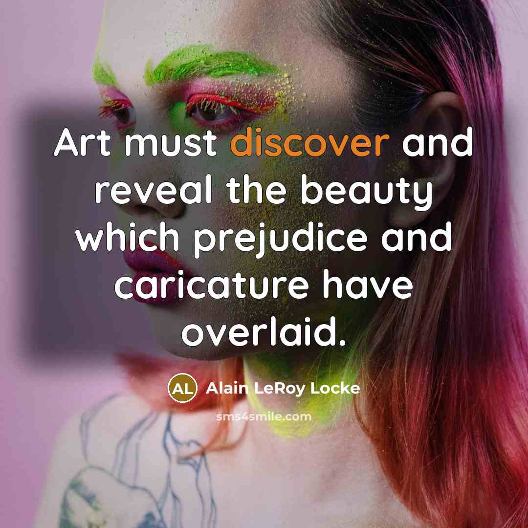 “Art must discover and reveal the beauty which prejudice and…” quote by Alain LeRoy Locke