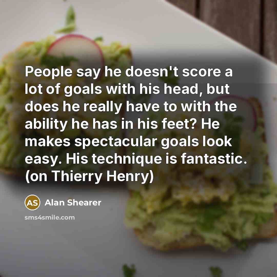“People say he doesn't score a lot of goals with…” quote by Alan Shearer