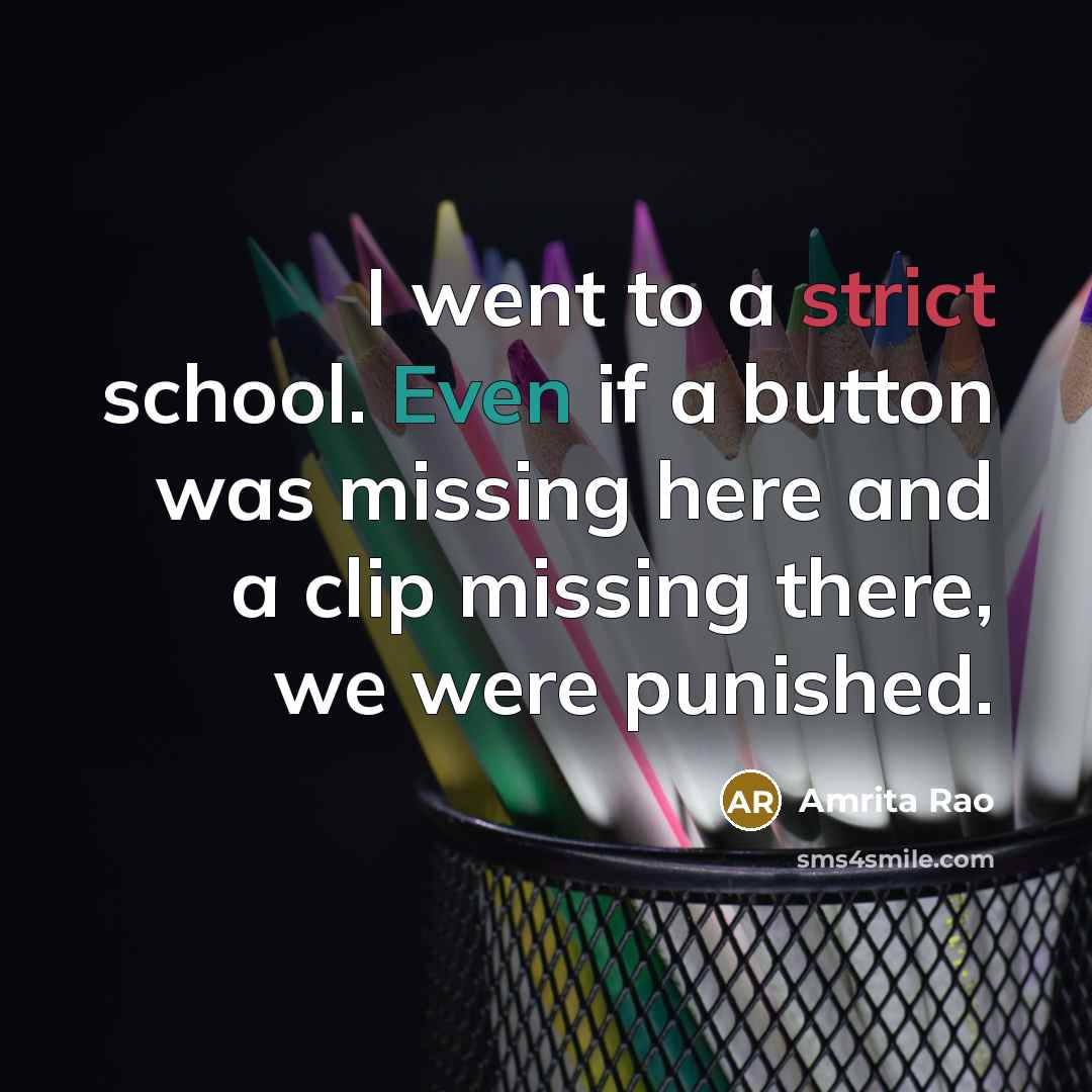 “I went to a strict school. Even if a button…” quote by Amrita Rao