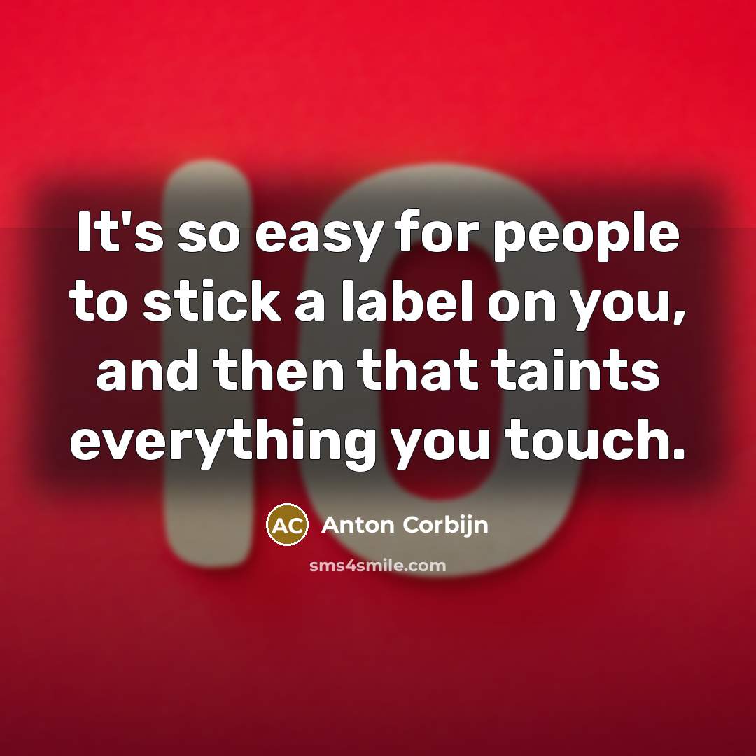 “It's so easy for people to stick a label on…” quote by Anton Corbijn