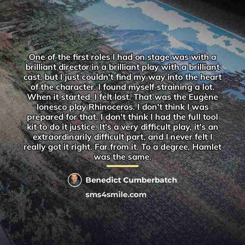 “One of the first roles I had on stage was…” quote by Benedict Cumberbatch