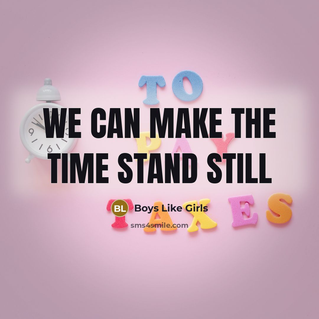 “We can make the time stand still” quote by Boys Like Girls