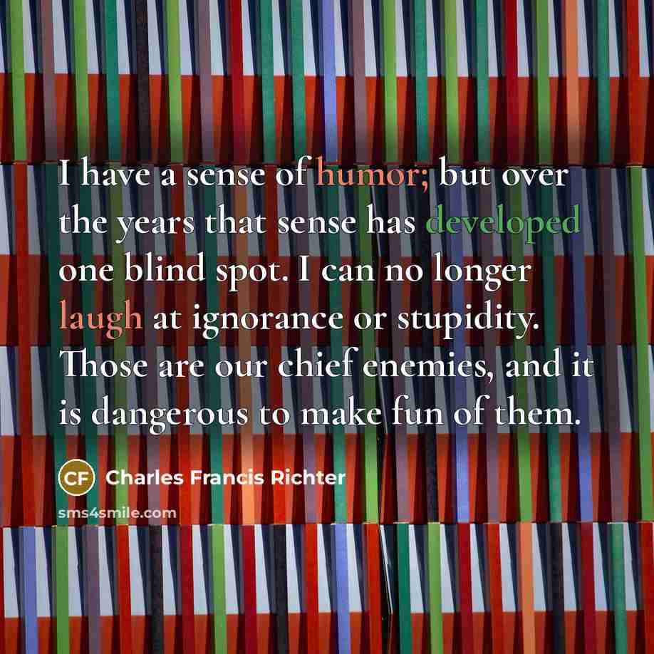 “I have a sense of humor; but over the years…” quote by Charles Francis Richter