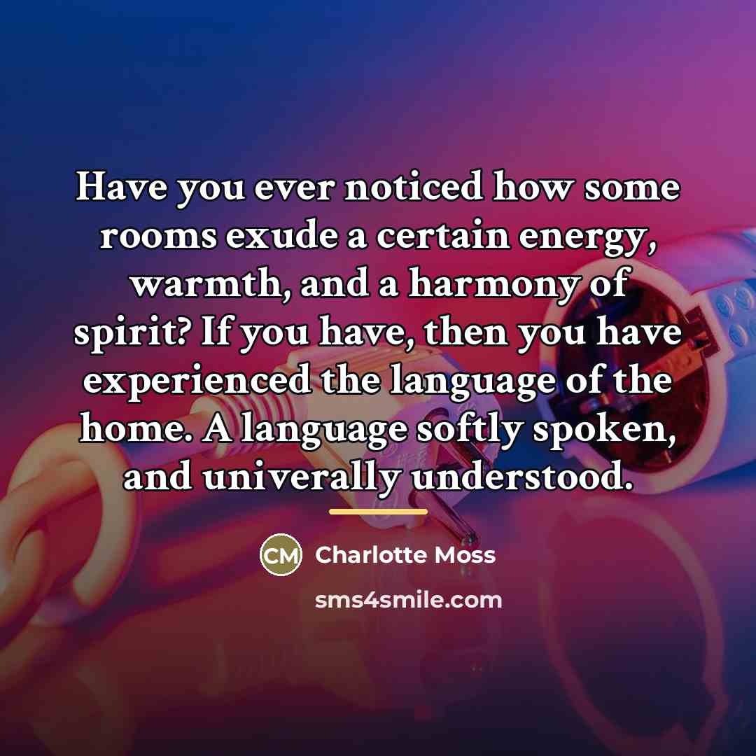“Have you ever noticed how some rooms exude a certain…” quote by Charlotte Moss