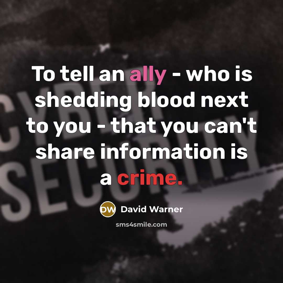 “To tell an ally - who is shedding blood next…” quote by David Warner