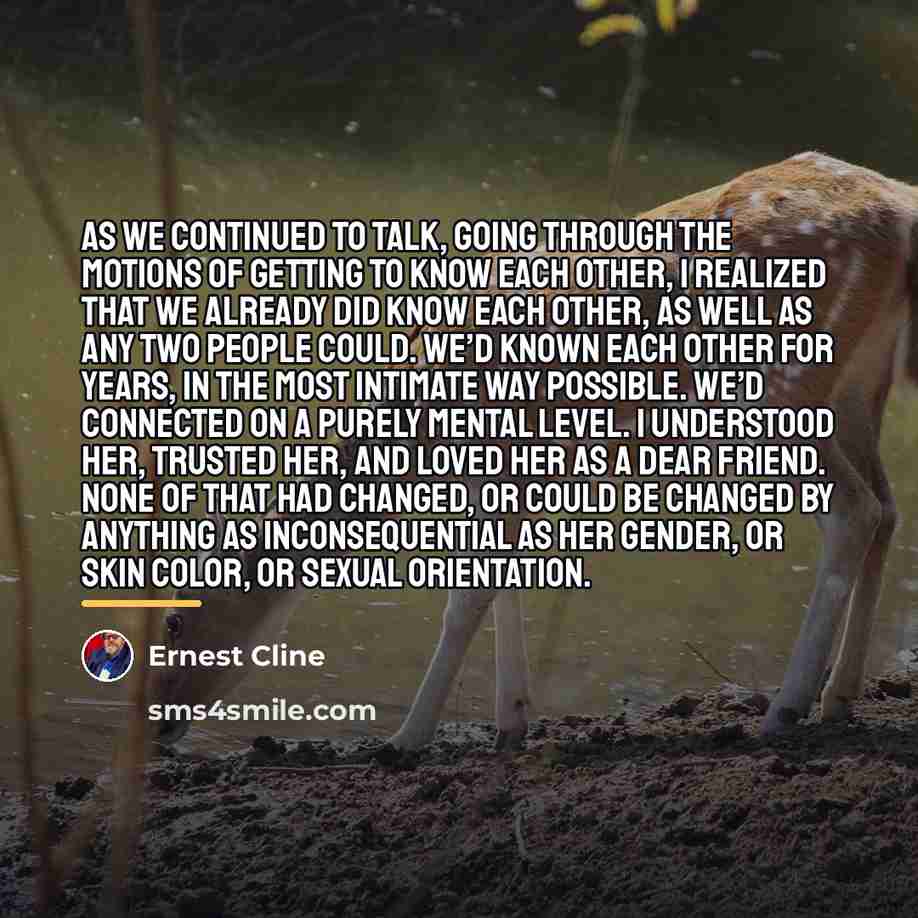 “As we continued to talk, going through the motions of…” quote by Ernest Cline